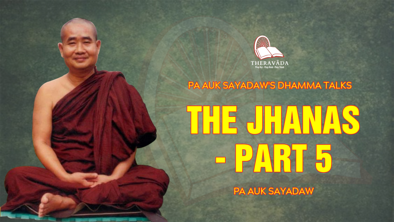 Video 6. The Jhanas - Part 5 | Pa Auk Sayadaw's Dhamma Talks