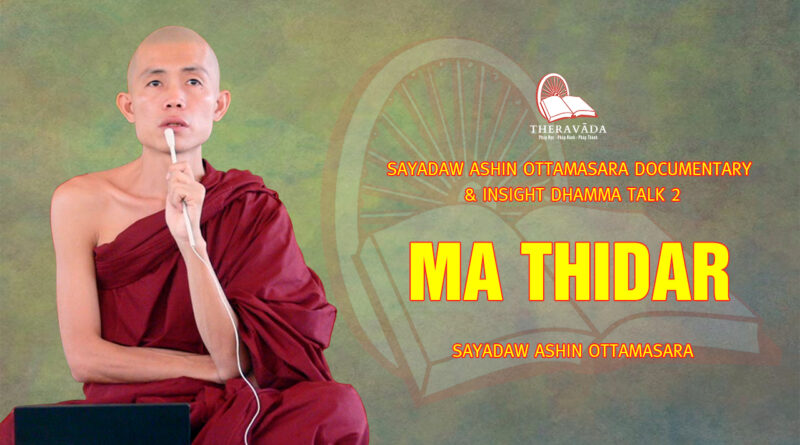 sayadaw ashin ottamasara documentary insight dhamma talk 2 6