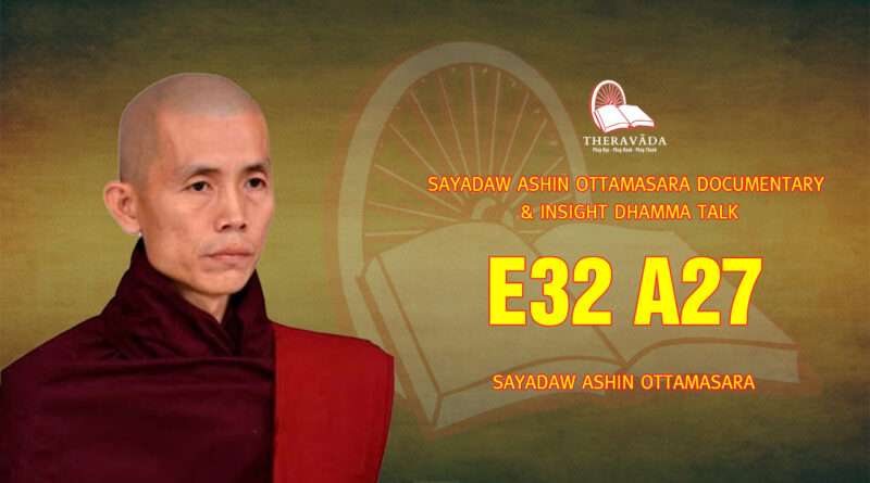 sayadaw ashin ottamasara documentary insight dhamma talk 226