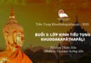 Buổi 3: Lớp Kinh Tiểu Tụng Khuddakapattha Pāḷi - Tỳ Khưu Thiện Hảo Giảng Dạy