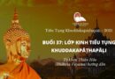 Buổi 37: Lớp Kinh Tiểu Tụng Khuddakapattha Pāḷi - Tỳ Khưu Thiện Hảo Giảng Dạy