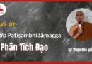 Buoi 10 Lop Paṭisambhidamagga Phan tich dao Su Thien Hao Phat Giao Theravad 10