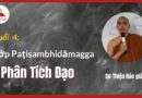 Buoi 4 Lop Paṭisambhidamagga Phan tich dao Su Thien Hao Phat Giao Theravad 4