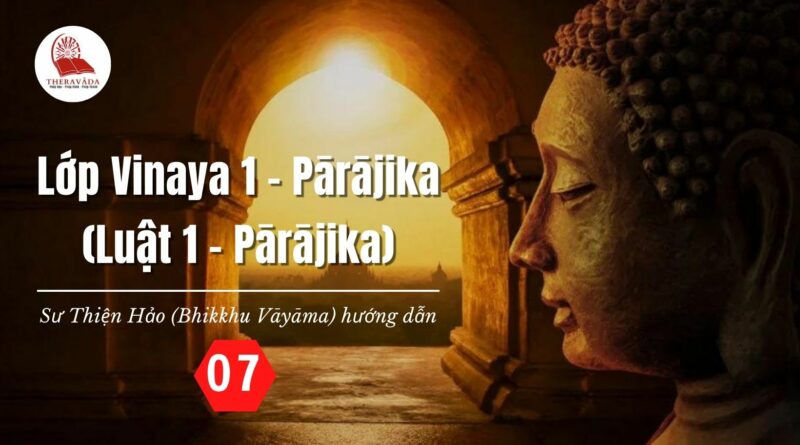 Lop Vinaya 1 Parajika Luat 1 Parajika Su Thien Hao Bhik Vayama Phat Giao Theravada 7